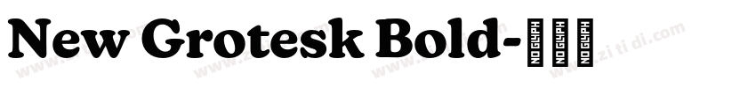 New Grotesk Bold字体转换